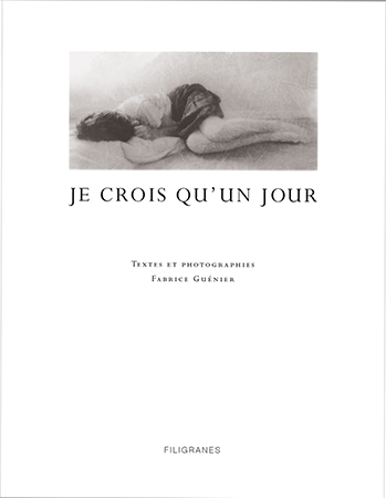 je-crois-quun-jour_fabrice-gunier_filigranes