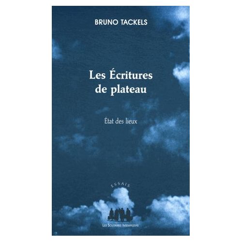 les-ecritures-de-plateau-etat-des-lieux-de-bruno-tackels-1040842443_l