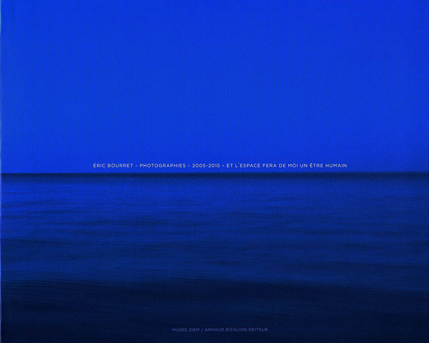 © Eric Bourret - et l'espace fera de moi un etre humain - Catalogue d'exposition - Arnaud Bizalion editeur - musee Ziem
