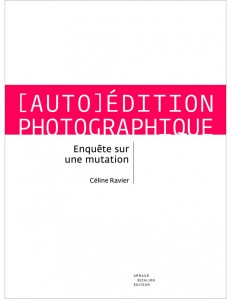 auto-edition-photographique-enquete-sur-une-mutation-celine-ravier